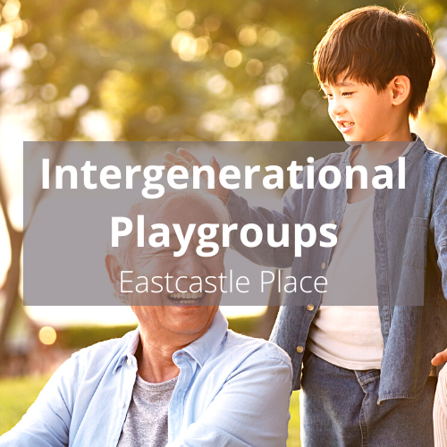 Monthly Intergenerational Playgroup at Eastcastle