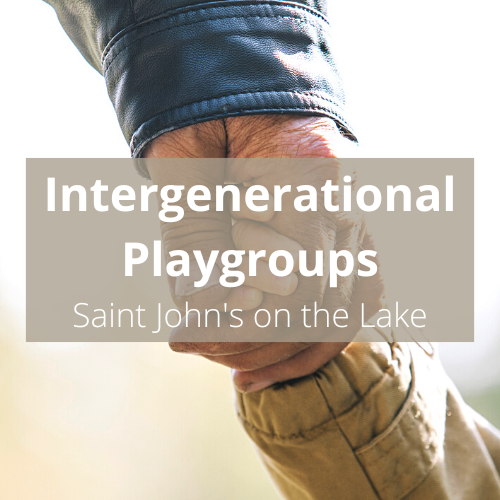 Intergenerational Playgroups at Saint John's on the Lake