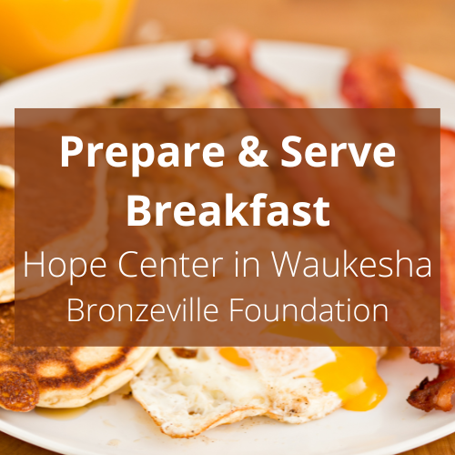 Prepare and Serve Breakfast at Hope Center Waukesha