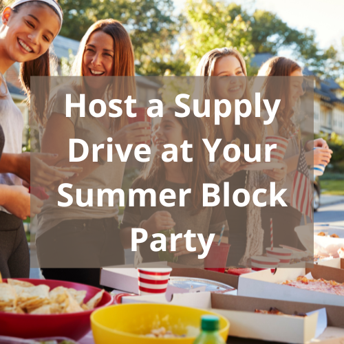 Host a Supply Drive at Your Summer Block Party