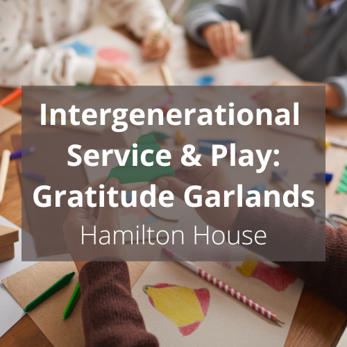 Intergenerational Service & Play: Gratitude Garlands